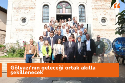 Gölyazı’nın geleceği ortak akılla şekillenecek