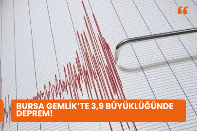 Bursa Gemlik’te 3,9 büyüklüğünde deprem!